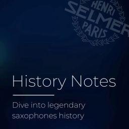 Podcast thumbnail for History Notes by Henri SELMER Paris
