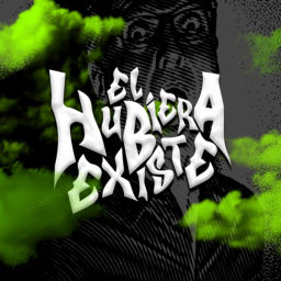 Podcast thumbnail for El Hubiera Existe