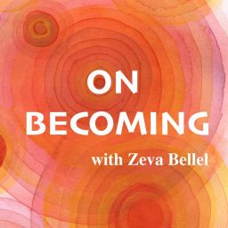 Podcast thumbnail for On Becoming with Zeva Bellel