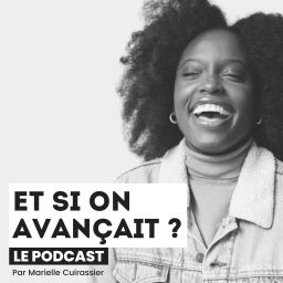 Podcast thumbnail for Et si on avançait ?