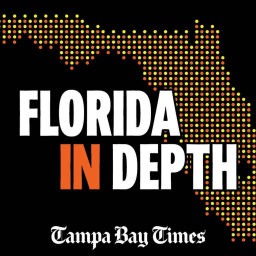 Podcast thumbnail for Florida In Depth with the Tampa Bay Times and USF
