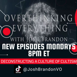 Podcast thumbnail for Overthinking Everything with Josh Brandon