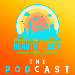 Podcast thumbnail for The Beautiful City Project Podcast
