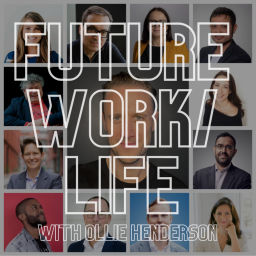 Podcast thumbnail for Future Work/Life
