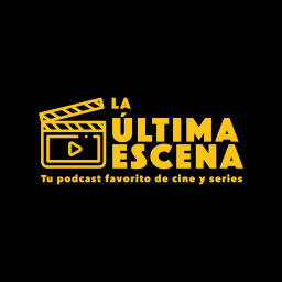 Podcast thumbnail for La Última Escena