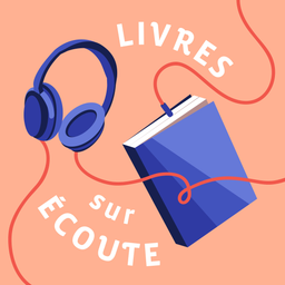 Podcast thumbnail for Livres sur écoute