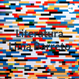 Podcast thumbnail for Literatura Lima Barreto