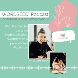 Podcast thumbnail for WORDSEED Podcast - Dein Podcast für gesunde Kommunikation, Wortmedizin & persönliches Wachstum