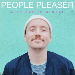 Podcast thumbnail for People Pleaser with Austin Archer