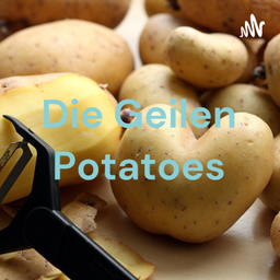 Podcast thumbnail for Die Geilen Potatoes