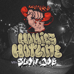 Podcast thumbnail for Homies Hotline with Slow Joy