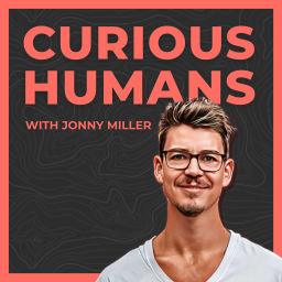Podcast thumbnail for Curious Humans with Jonny Miller