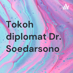 Podcast thumbnail for Tokoh diplomat Dr. Soedarsono