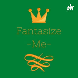 Podcast thumbnail for Fantasize Me