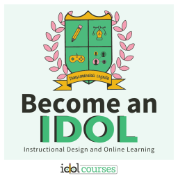 Podcast thumbnail for Become an IDOL: Instructional Design and Online Learning