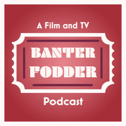 Podcast thumbnail for Banter Fodder