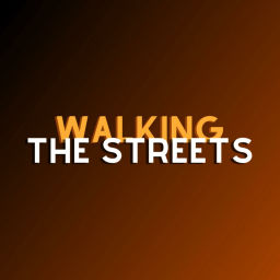 Podcast thumbnail for Walking The Streets