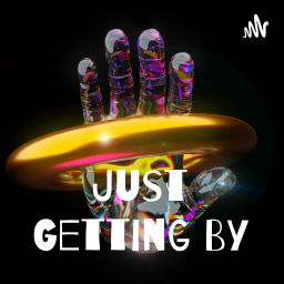 Podcast thumbnail for Just Getting By