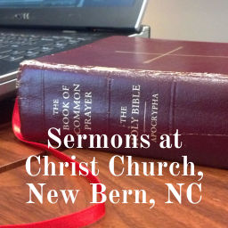 Podcast thumbnail for Sermons at Christ Church, New Bern, NC