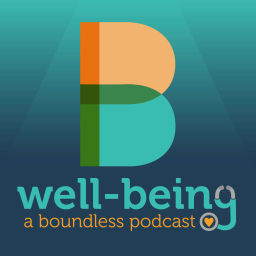 Podcast thumbnail for Well-Being: A Boundless Podcast