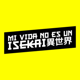 Podcast thumbnail for Mi Vida No Es Un Isekai