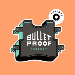 Podcast thumbnail for Bulletproof Mindset