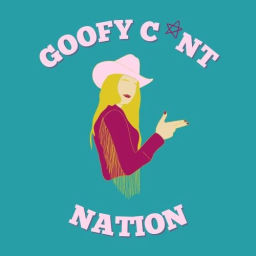 Podcast thumbnail for Goofy C*nt Nation