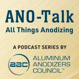 Podcast thumbnail for ANO-TALK: All Things Anodizing