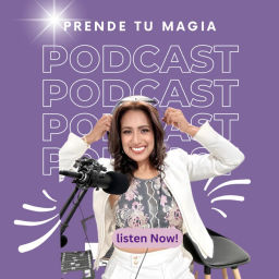 Podcast thumbnail for Prende Tu Magia