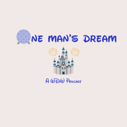 Podcast thumbnail for One Man’s Dream: A Disney Travel Podcast l Vacation Planning Tips & Tricks for Disney World, Disneyland, Disney Cruise Line, Universal, and other Fun Destinations