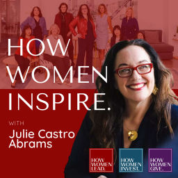 Podcast thumbnail for How Women Inspire: Invest, Lead, Give