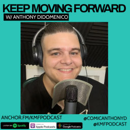Podcast thumbnail for Keep Moving Forward w/ Anthony DiDomenico