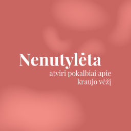 Podcast thumbnail for NENUTYLĖTA | ATVIRI POKALBIAI APIE KRAUJO VĖŽĮ