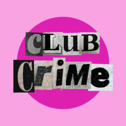 Podcast thumbnail for Club Crime