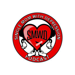 Podcast thumbnail for Single Mom With Depression #SMWD