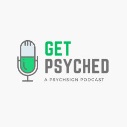Podcast thumbnail for Get Psyched, a PsychSIGN Podcast