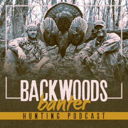 Podcast thumbnail for BackWoods Banter Hunting Podcast
