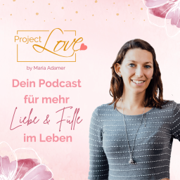Podcast thumbnail for Project Love - Dein Podcast für mehr Liebe & Fülle im Leben