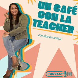 Podcast thumbnail for Un café con la Teacher