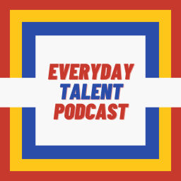 Podcast thumbnail for Everyday Talent Podcast