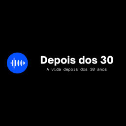 Podcast thumbnail for Depois dos 30