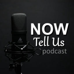 Podcast thumbnail for Now Tell Us podcast