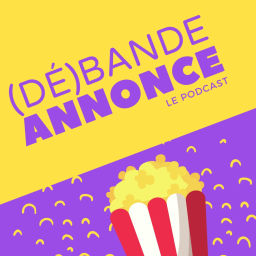 Podcast thumbnail for Débande Annonce