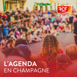 Podcast thumbnail for L'agenda en Champagne · RCF Cœur de Champagne