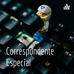 Podcast thumbnail for Correspondente Especial