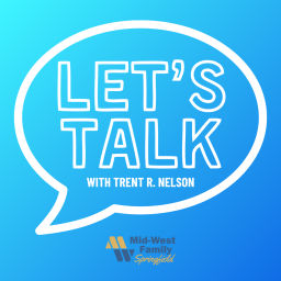 Podcast thumbnail for Let's Talk...with Trent R. Nelson