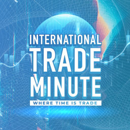 Podcast thumbnail for International Trade Minute: Quick-Fire Trade News