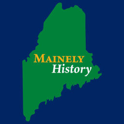 Podcast thumbnail for Mainely History