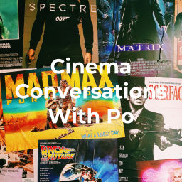 Podcast thumbnail for Cinema Conversations With Po