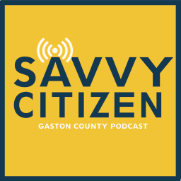 Podcast thumbnail for Savvy Citizen: A Gaston County Podcast